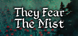 They Fear The Mist banner