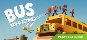 BUS: Bro u Survived banner