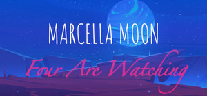 Marcella Moon: Four Are Watching banner