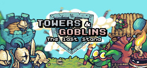 Towers & Goblins: The Last Stand banner