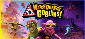 Watch Out For Goblins! banner