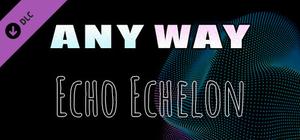 AnyWay! - Echo Echelon banner