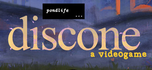 pondlife: discone (a videogame) banner