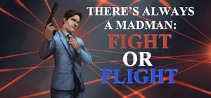 There's Always a Madman: Fight or Flight Deluxe Edition banner
