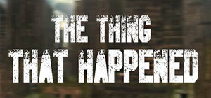 The Thing That Happened banner