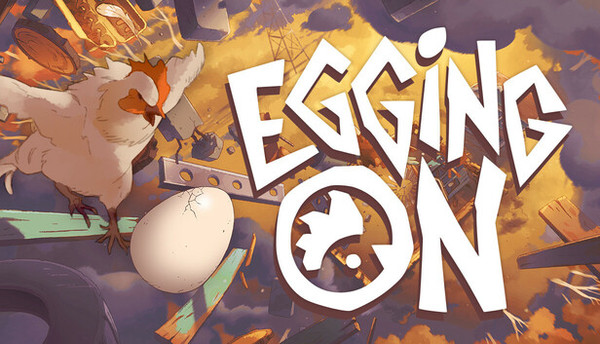 EGGING ON