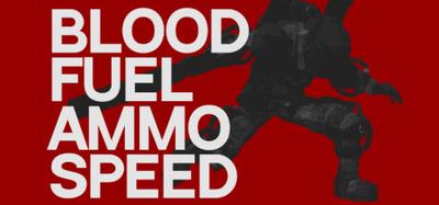 Blood, Fuel, Ammo, Speed