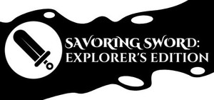 Savoring Sword: Explorer's Edition banner