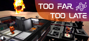 Too Far Too Late banner