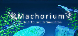 Machorium -Muscle Aquarium Simulator banner