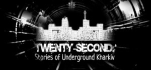 Twenty-second: Stories of Underground Kharkiv banner