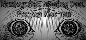 Monkey See, Monkey Doo, Monkey Kiss You banner