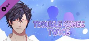 Trouble Comes Twice: Bonus Stories banner