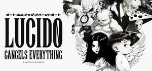 LUCIDO Cancels Everything banner