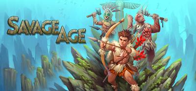 Savage Age 蛮之纪