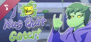 I Wani Hug that Gator! Original Soundtrack banner