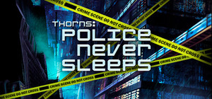Thorns: Police never sleeps banner