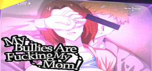 My Bullies Are Fucking My Mom! banner