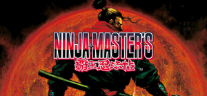 NINJA MASTER'S：HAOH NINPO CHO banner