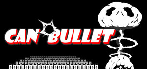 CAN BULLET banner