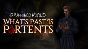 Harrowed World: What's Past Is Portents - Vampire Visual Novel banner
