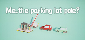 我，停车场的杆？ Me, the parking lot pole? banner