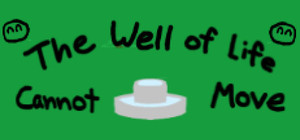 The Well of Life Cannot Move banner