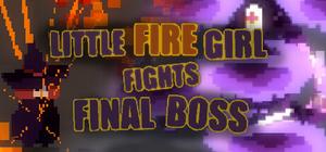 Little Fire Girl Fights Final Boss banner