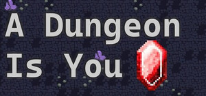 A Dungeon Is You banner