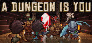 A Dungeon Is You banner