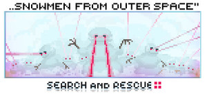 SEARCH AND RESCUE: Snowman From Outer Space banner