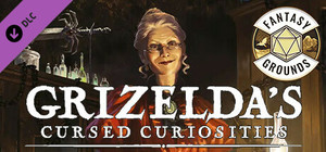 Fantasy Grounds - Grizelda's Cursed Curiosities banner
