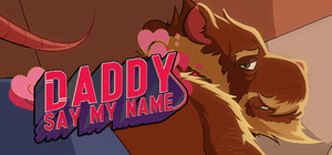 Daddy, Say My Name banner