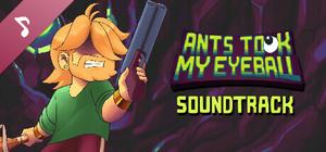 Ants Took My Eyeball Soundtrack banner