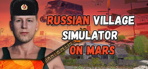 Russian Village Simulator on Mars banner