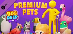 Dig Deep: Premium Pets banner