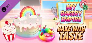 My Bakery Empire: Bake With Taste banner
