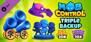 Mob Control: Triple Backup banner
