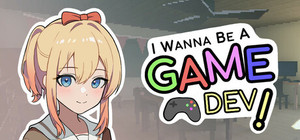 I Wanna Be A Game Dev! banner