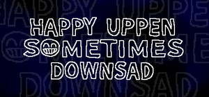 HAPPY UPPEN SOMETIMES DOWNSAD banner