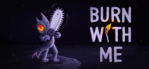 Burn With Me banner