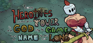 Some Heroines Climb Up a Tower to Ask God Why the Game Has a Name That's So Long banner
