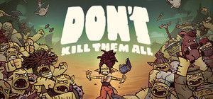 Don't Kill Them All banner