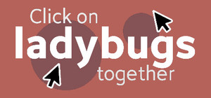 Click on ladybugs together banner
