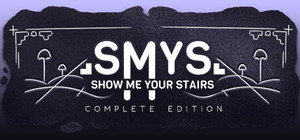 SMYS : Show Me Your Stairs - Complete Edition banner
