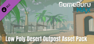GameGuru MAX Low Poly Asset Pack - Desert Outpost banner