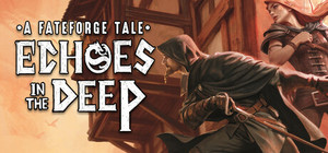Echoes in the Deep - A Fateforge Tale banner