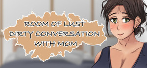 Room of Lust - Dirty Conversation With Mom banner