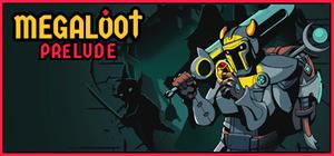 Megaloot: Prelude banner