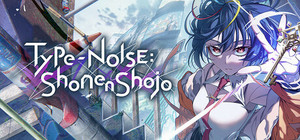 Type-NOISE: Shonen Shojo banner